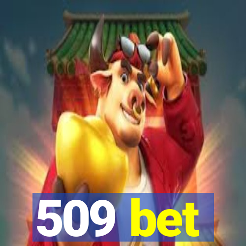 509 bet